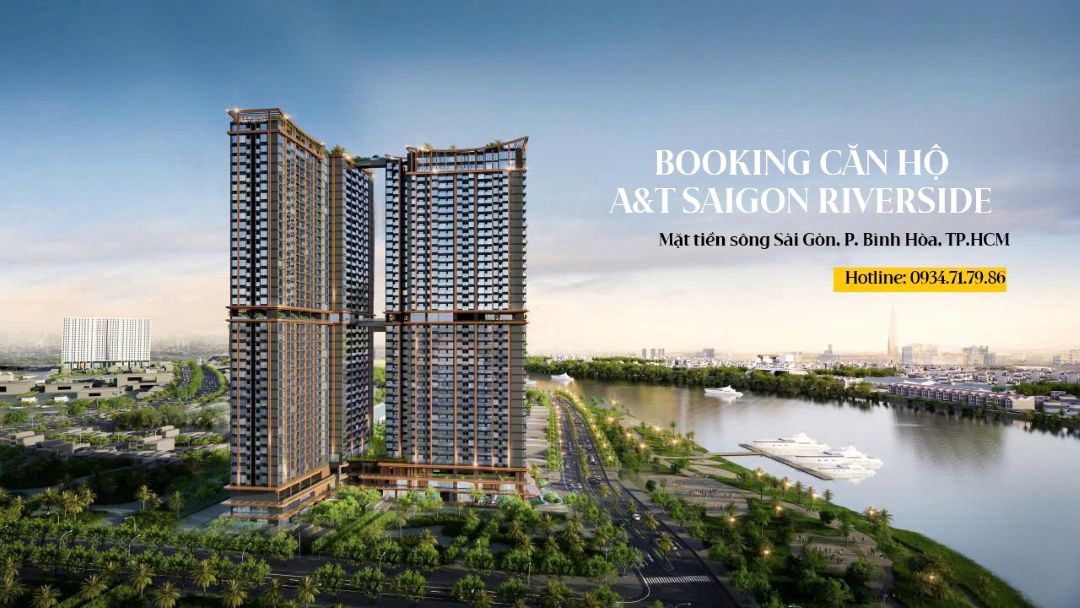 Chính thức nhận Booking căn hộ A&T Saigon Riverside