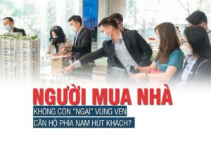 Tâm lý khách hàng không còn e ngại mua nhà vùng ven